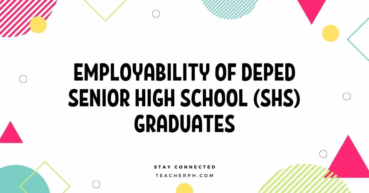 Employability of DepEd Senior High School (SHS) Graduates