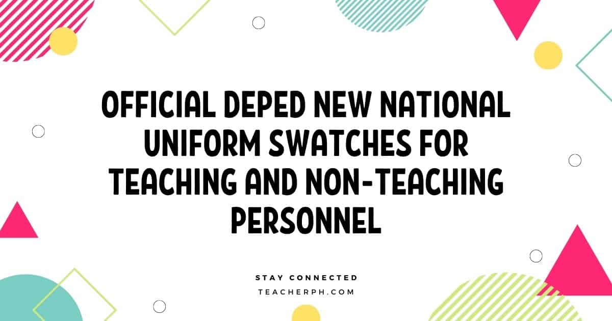 Official DepEd New National Uniform Swatches for Teaching and Non-Teaching Personnel