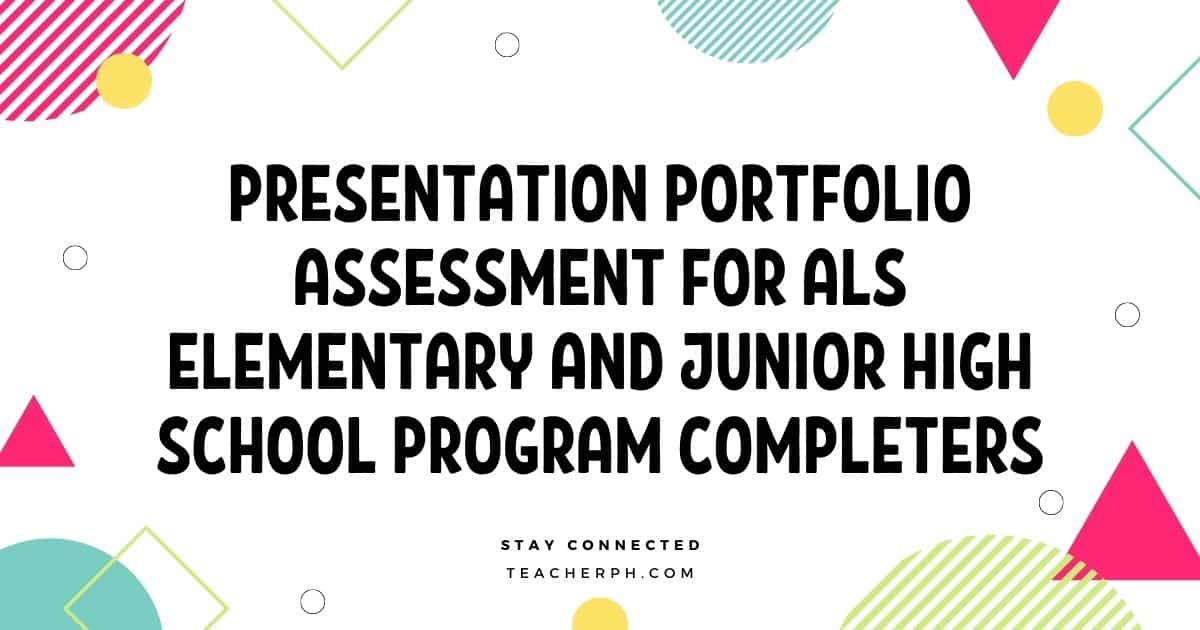 Presentation Portfolio Assessment for ALS Elementary and Junior High School Program Completers