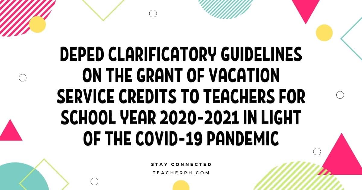 Clarificatory Guidelines on the Grant of Vacation Service Credits to Teachers for School Year 2020-2021 in Light of the COVID-19 Pandemic