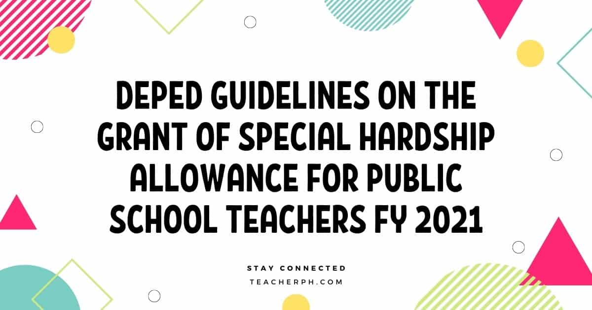 DepEd Guidelines on the Grant of Special Hardship Allowance for Public School Teachers FY 2021