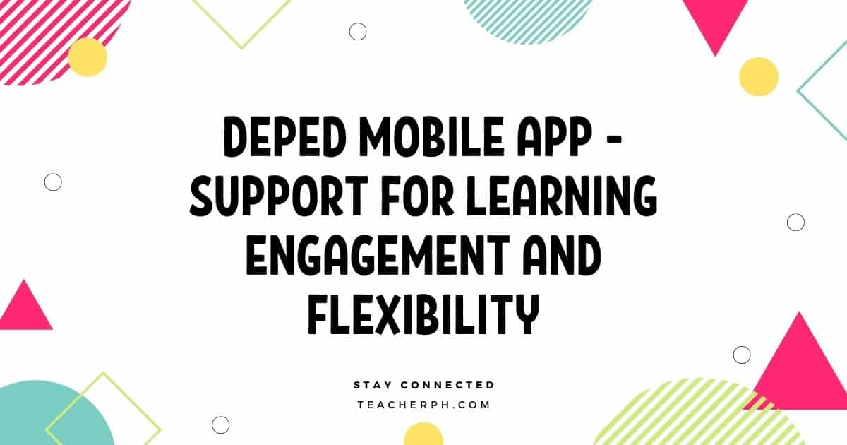 DepEd Mobile App - Support for Learning Engagement and Flexibility