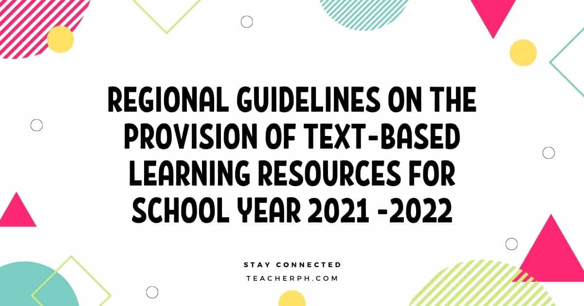 Regional Guidelines on the Provision of Text-Based Learning Resources for School Year 2021 -2022