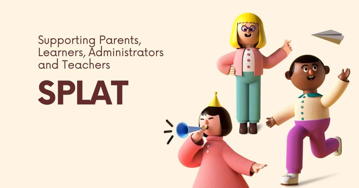 SPLAT - Supporting Parents, Learners, Administrators and Teachers