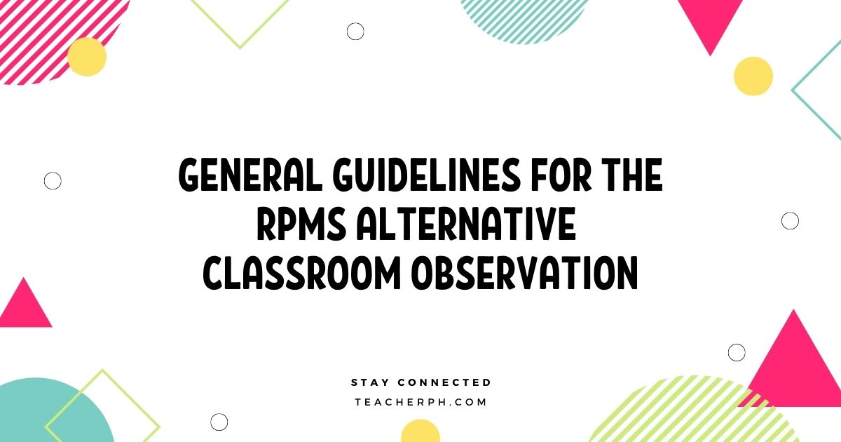 General Guidelines for the RPMS Alternative Classroom Observation