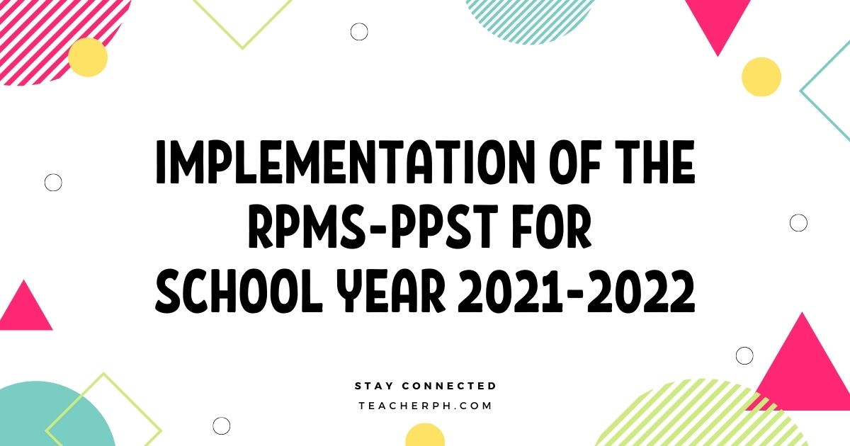Implementation of the RPMS-PPST for School Year 2021-2022