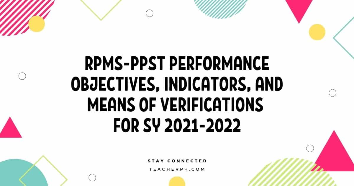 RPMS-PPST Performance Objectives, Indicators, and Means of Verifications for SY 2021-2022