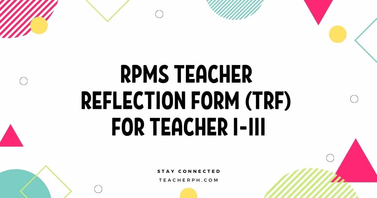 RPMS Teacher Reflection Form (TRF) for Teacher I-III