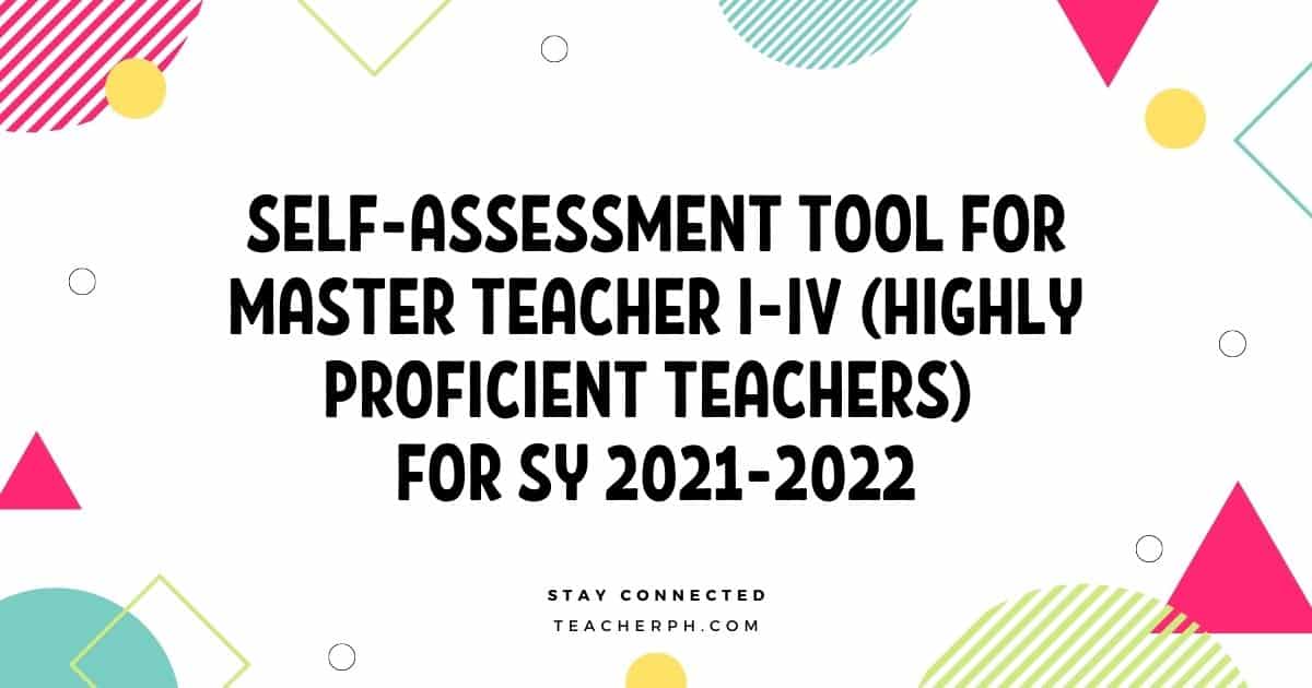 Self-Assessment Tool for Master Teacher I-IV (Highly Proficient Teachers) for SY 2021-2022