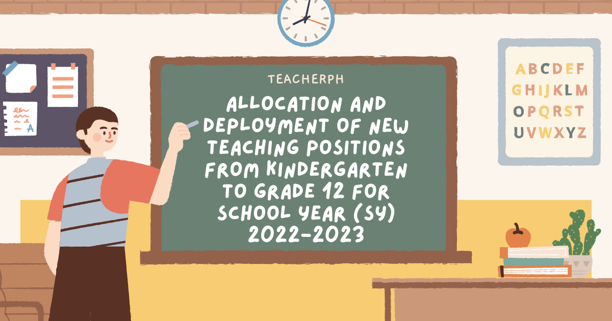 Allocation and Deployment of New Teaching Positions from Kindergarten to Grade 12 for School Year (SY) 2022-2023