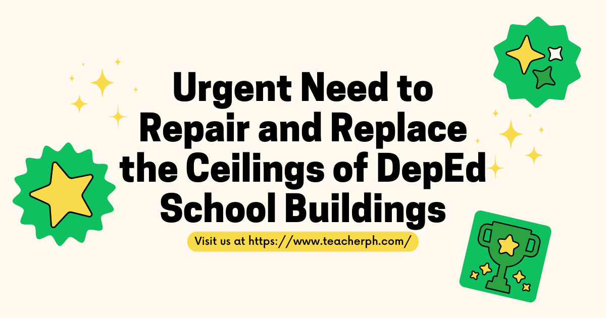 Urgent Need to Repair and Replace the Ceilings of DepEd School Buildings