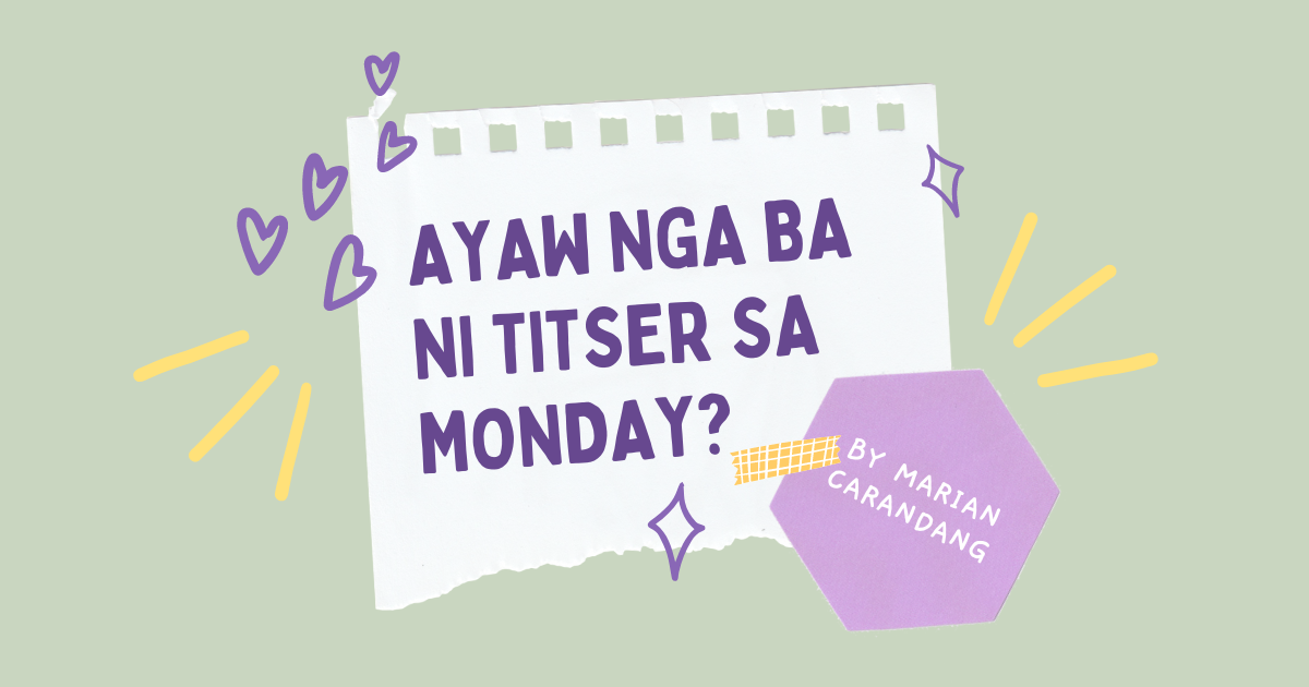 Ayaw nga ba ni Titser sa Monday