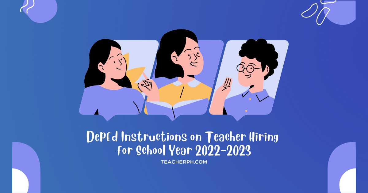 DepEd Instructions on Teacher Hiring for School Year 2022-2023