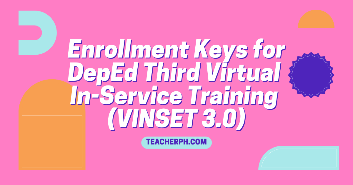 Enrollment Keys for DepEd Third Virtual In-Service Training (VINSET 3.0)