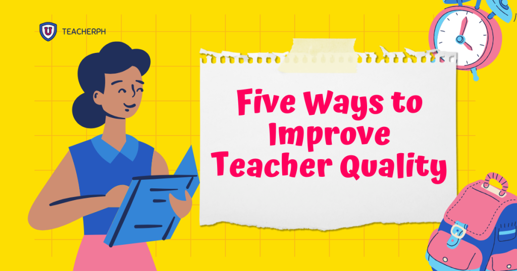 Five Ways to Improve Teacher Quality
