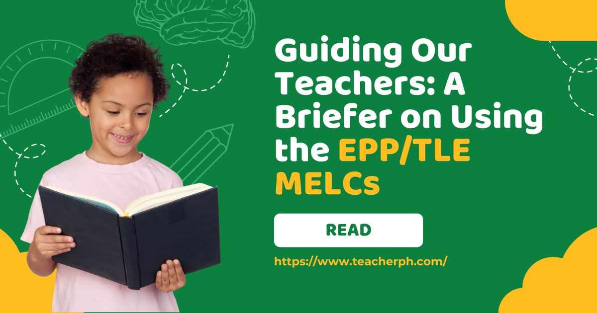 Guiding Our Teachers: A Briefer on Using the EPP/TLE MELCs
