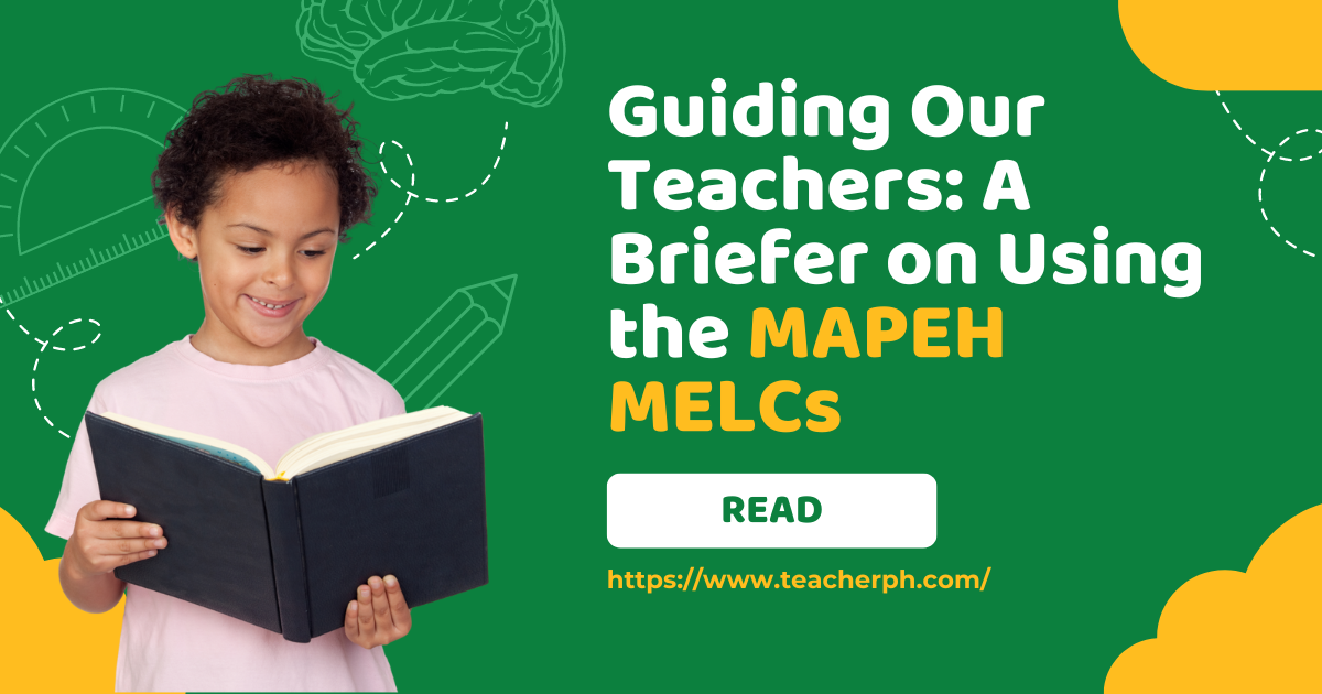 Guiding Our Teachers: A Briefer on Using the MAPEH MELCs