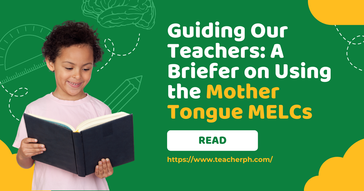 Guiding Our Teachers: A Briefer on Using the Mother Tongue MELCs