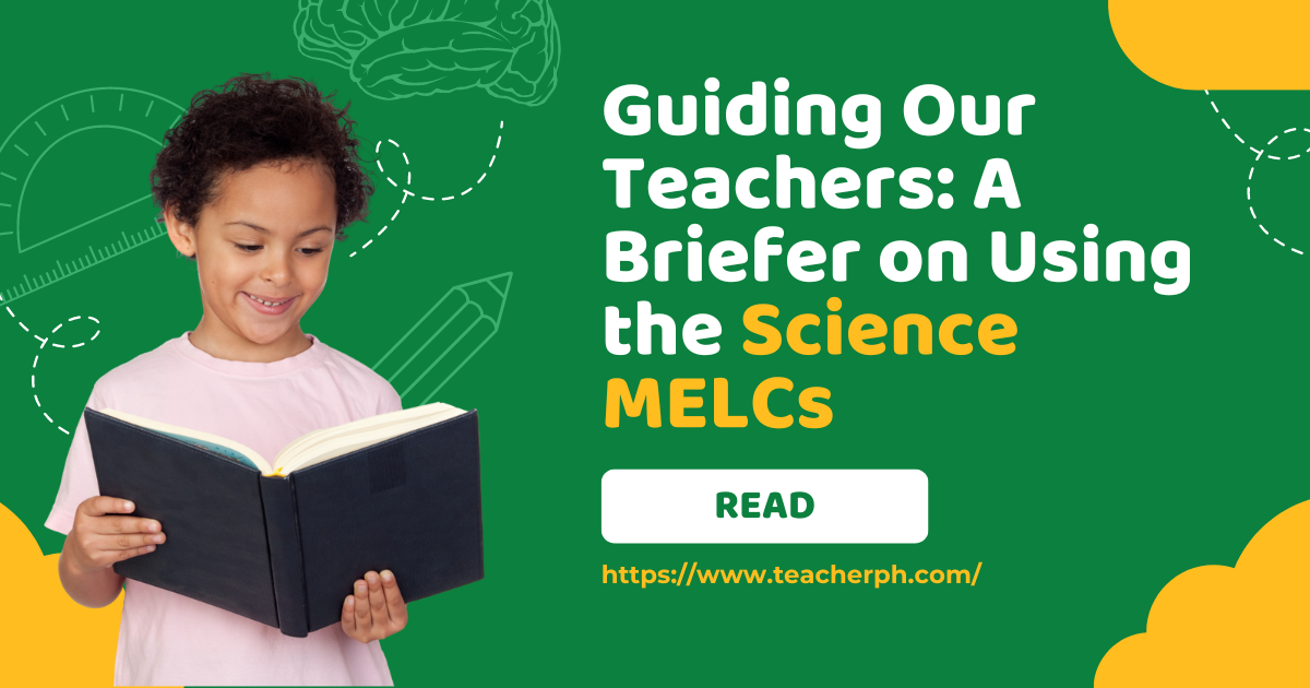 Guiding Our Teachers A Briefer on Using the Science MELCs