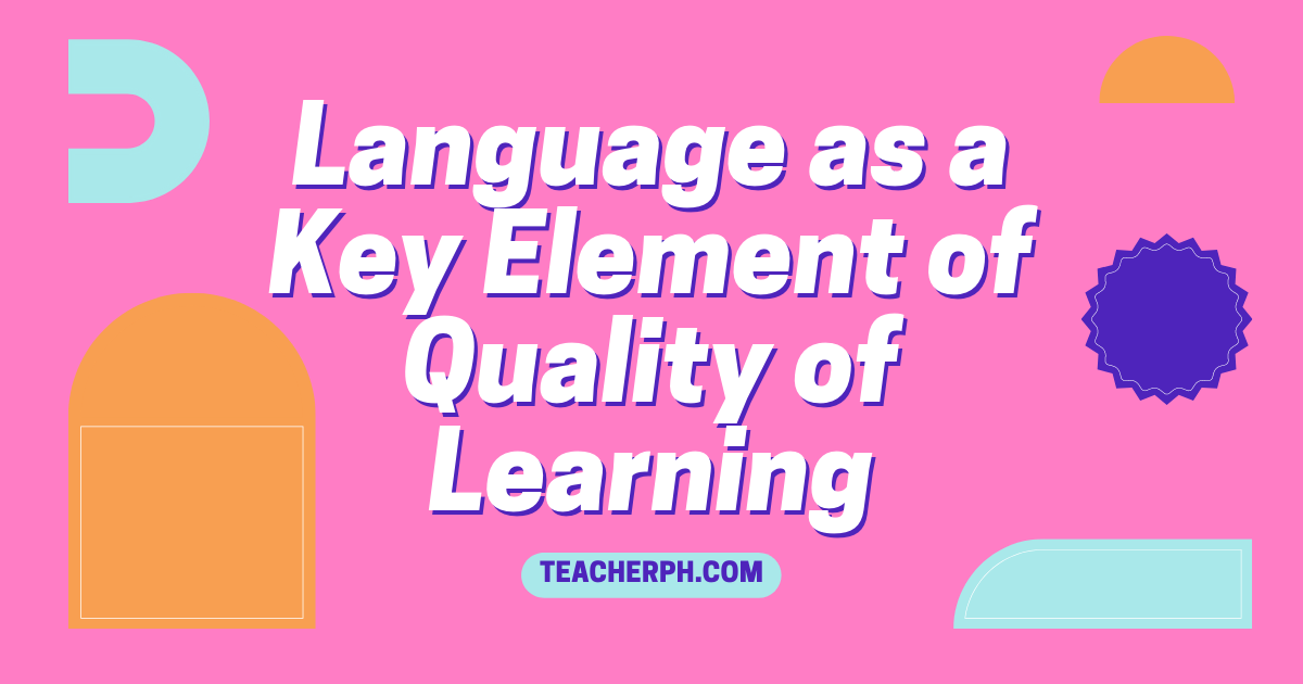 Language as a Key Element of Quality of Learning