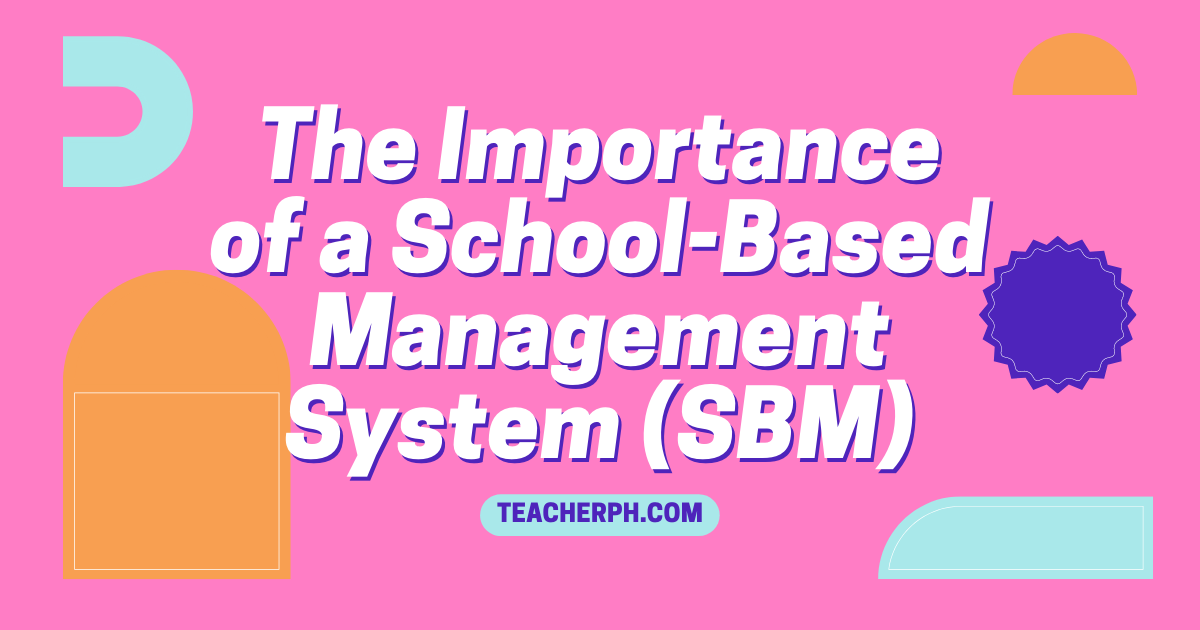 The Importance of a School-Based Management System (SBM)