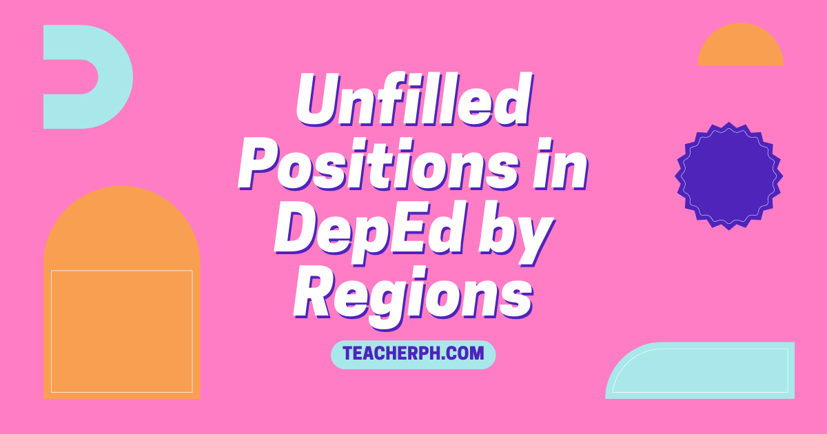 Unfilled Positions in DepEd by Regions