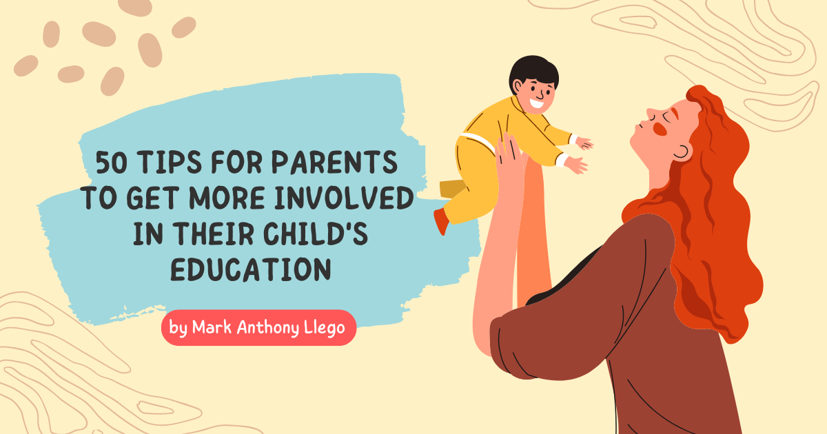 50 Tips for Parents to Get More Involved in Their Child's Education
