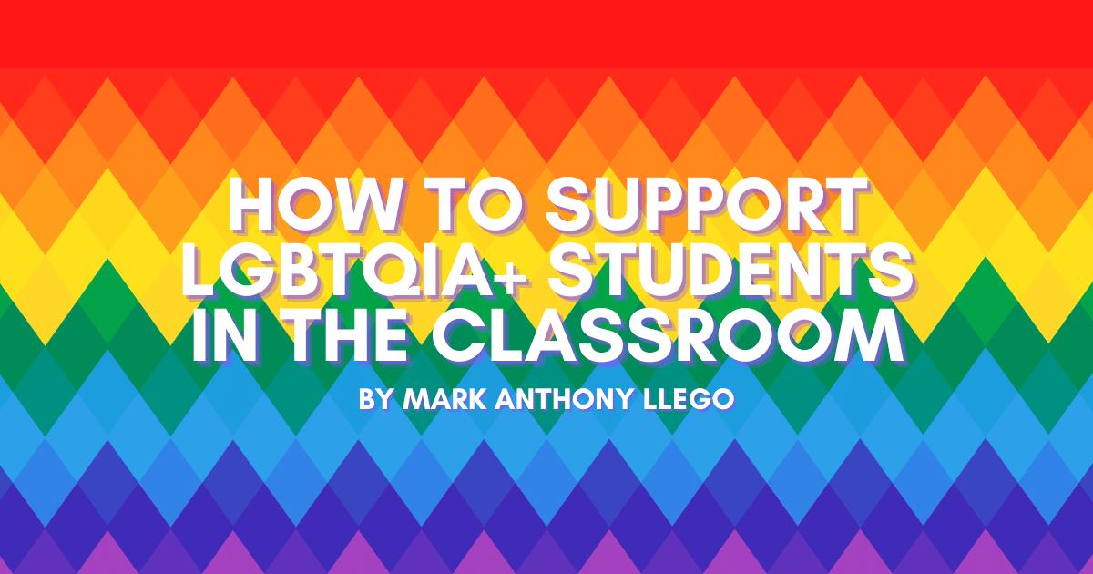How to Support LGBTQIA+ Students in the Classroom
