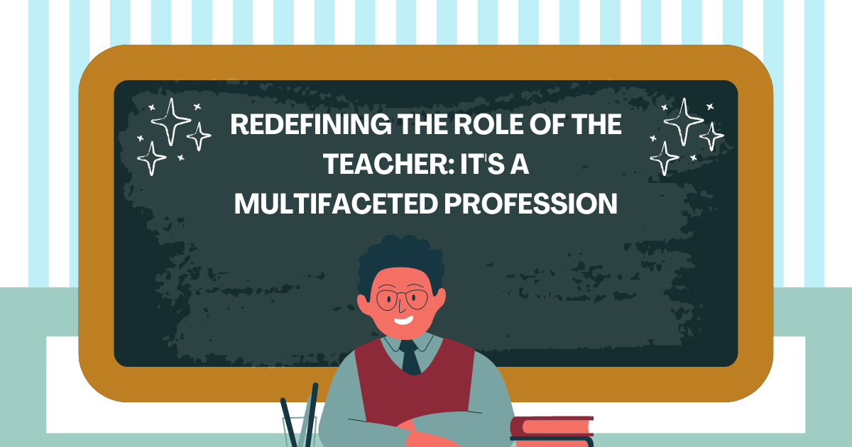 Redefining the Role of the Teacher It's a Multifaceted Profession