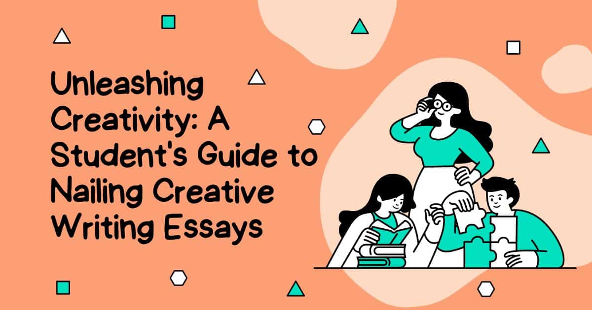 Unleashing Creativity A Student's Guide to Nailing Creative Writing Essays