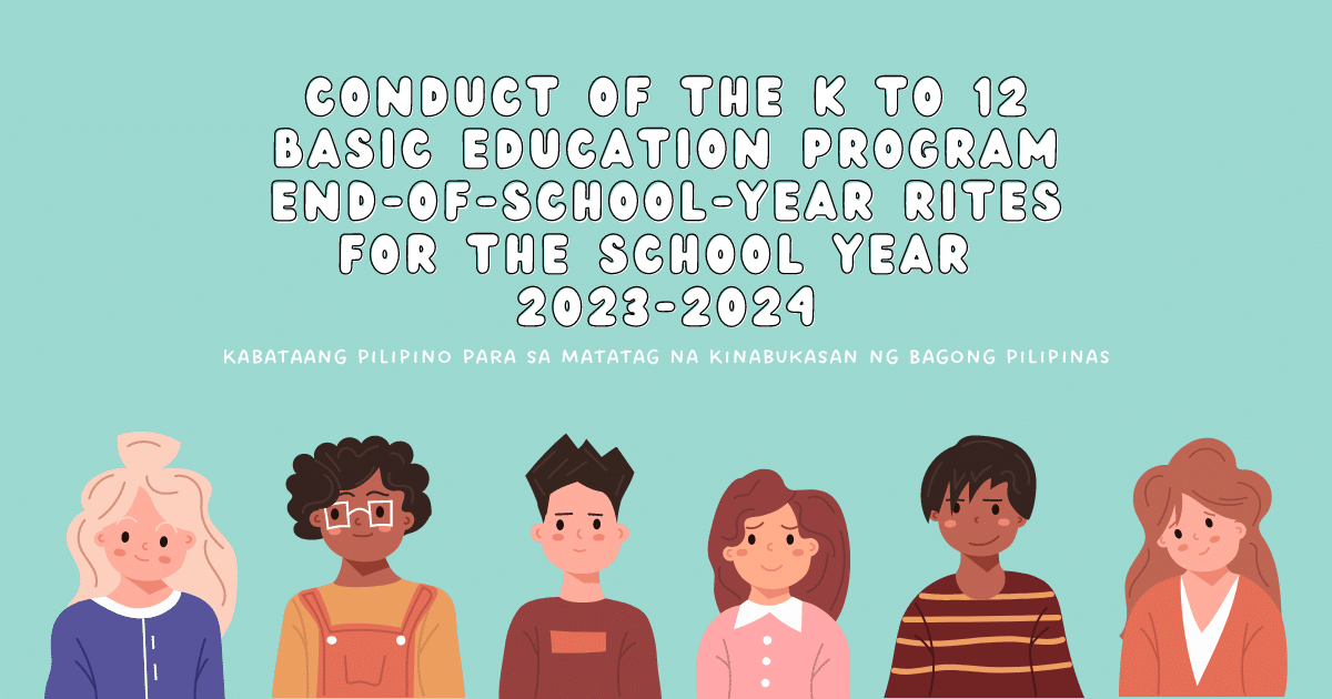 DepEd K TO 12 BASIC EDUCATION PROGRAM END-OF-SCHOOL-YEAR RITES FOR THE SCHOOL YEAR 2023-2024