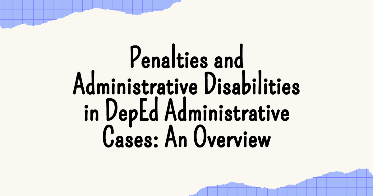Penalties and Administrative Disabilities in DepEd Administrative Cases