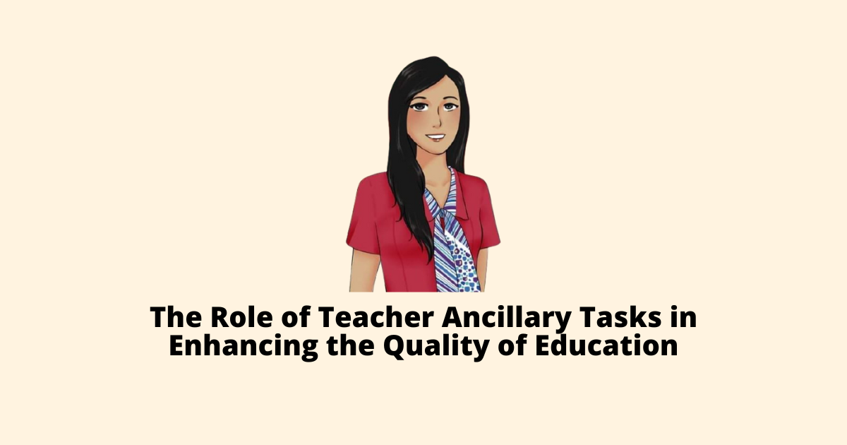 The Role of Teacher Ancillary Tasks in Enhancing the Quality of Education
