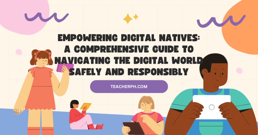 Comprehensive Guide to Navigating the Digital World Safely and Responsibly